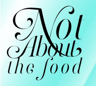 It's Not About the Food